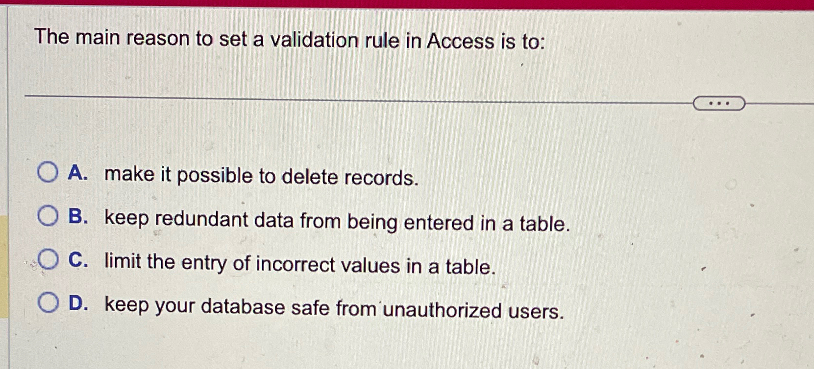  The main reason to set a validation rule in Access is