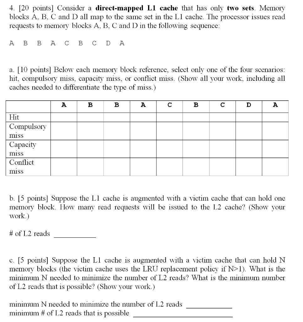  4. [20 points] Consider a direct-mapped Ll cache that has only