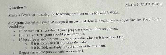  Marks 5 (CLO2, PLO5] Question 2: Make a flow chart to