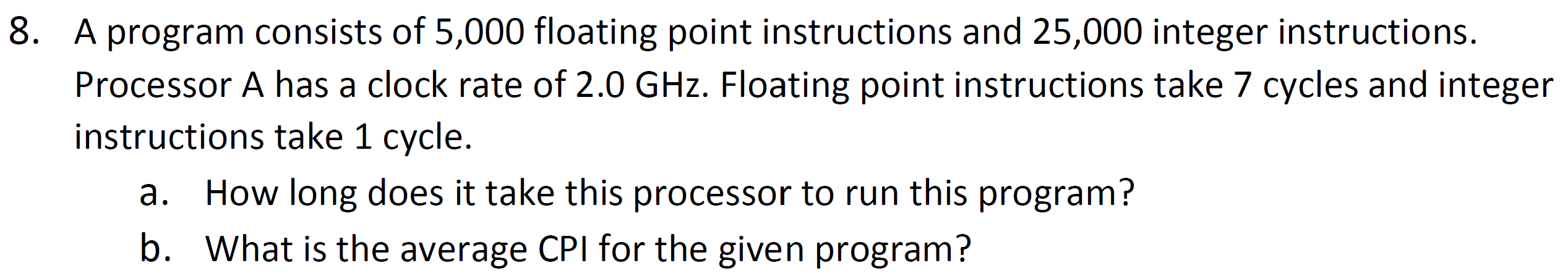 Please show work a 8. A program consists of 5,000 floating point