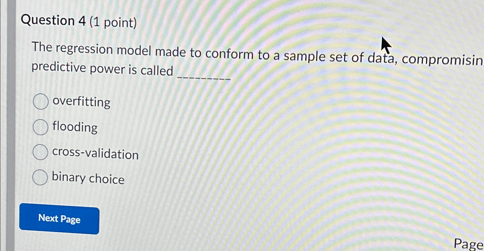  Question 4(1 point) The regression model made to conform to a