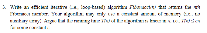 Use C++,thank you 3. Write an efficient iterative (i.e., loop-based) algorithm Fibonacci(n)