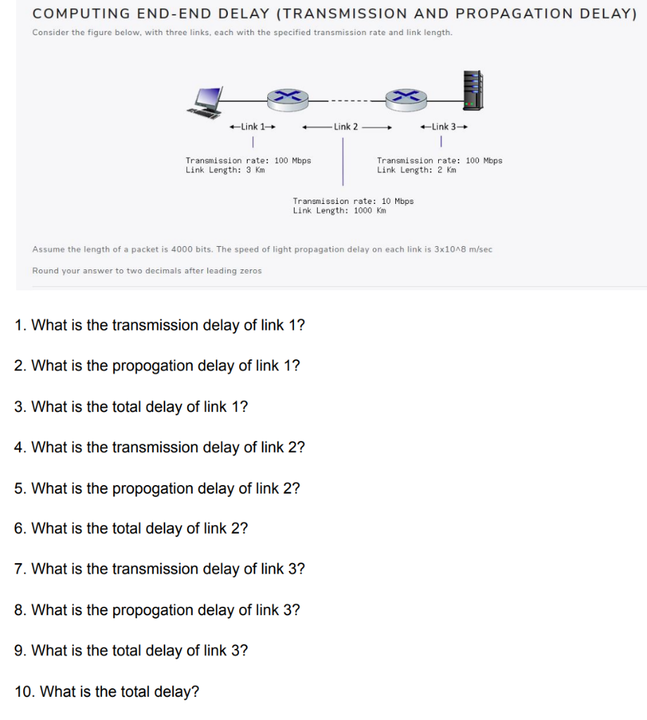 COMPUTING END-END DELAY (TRANSMISSION AND PROPAGATION DELAY) Consider the figure below,
