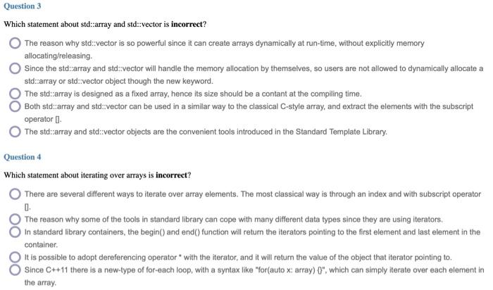 1. Which statement about std::array and std:: vector is incorrect?2. Which statement