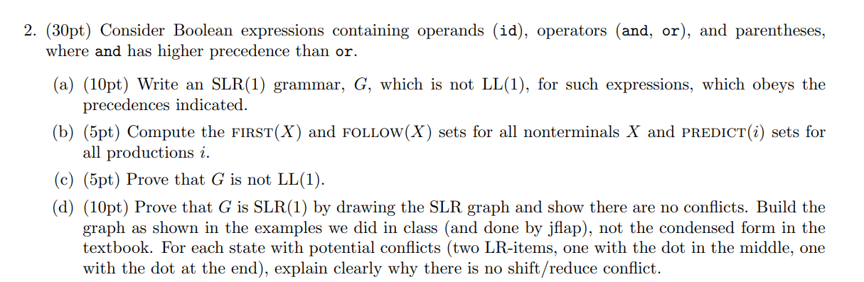  (30pt) Consider Boolean expressions containing operands (id), operators (and, or), and