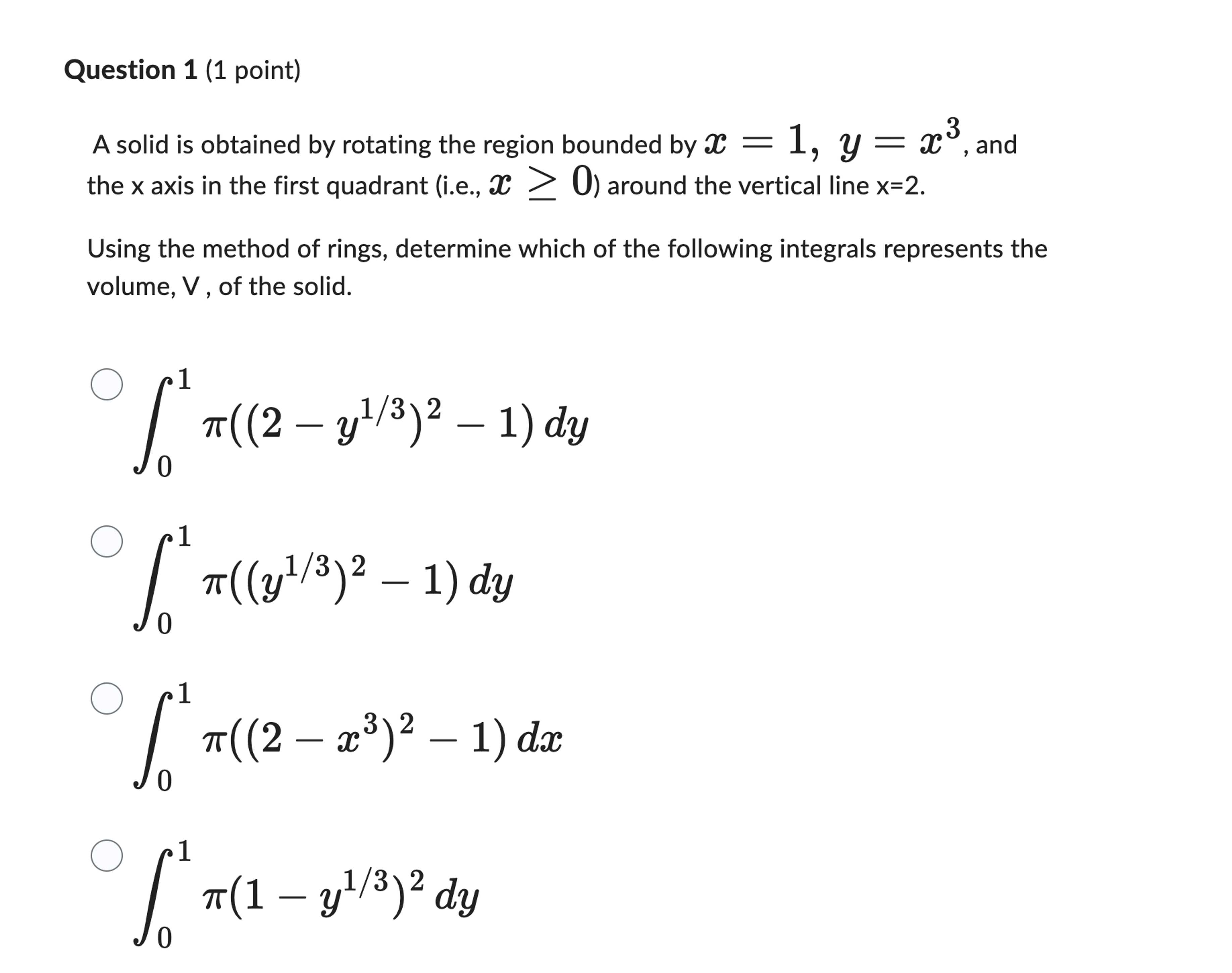  Question 1 (1 point)\ A solid is obtained by rotating the