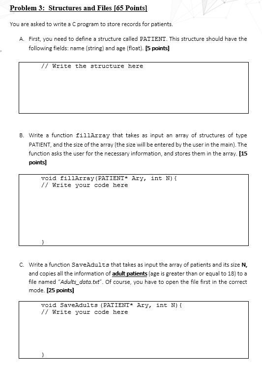  Problem 3: Structures and Files (65 Points] You are asked to