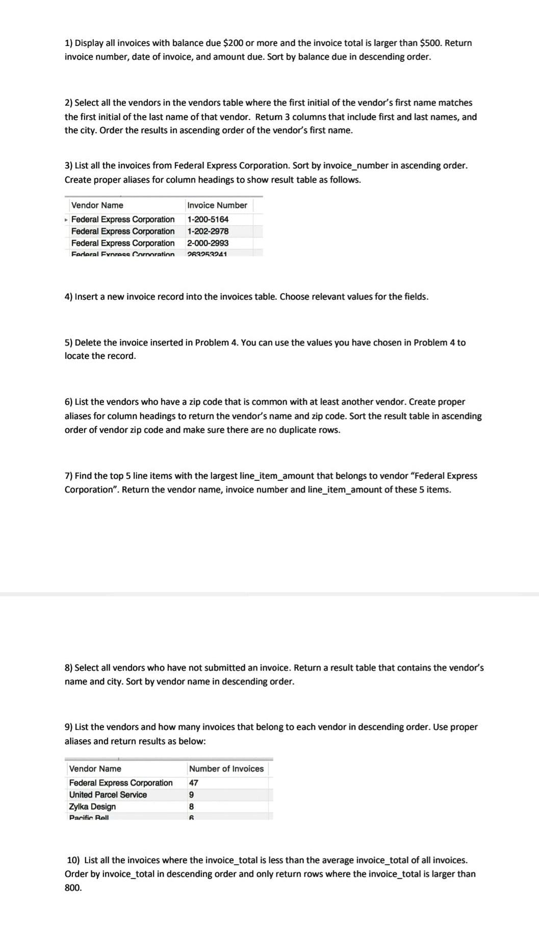  Please use SQL LANGUAGE, show a screen shot for your answer