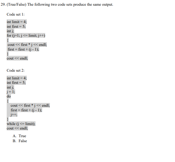  Code set 1: int limit =4; int first =5; int j;