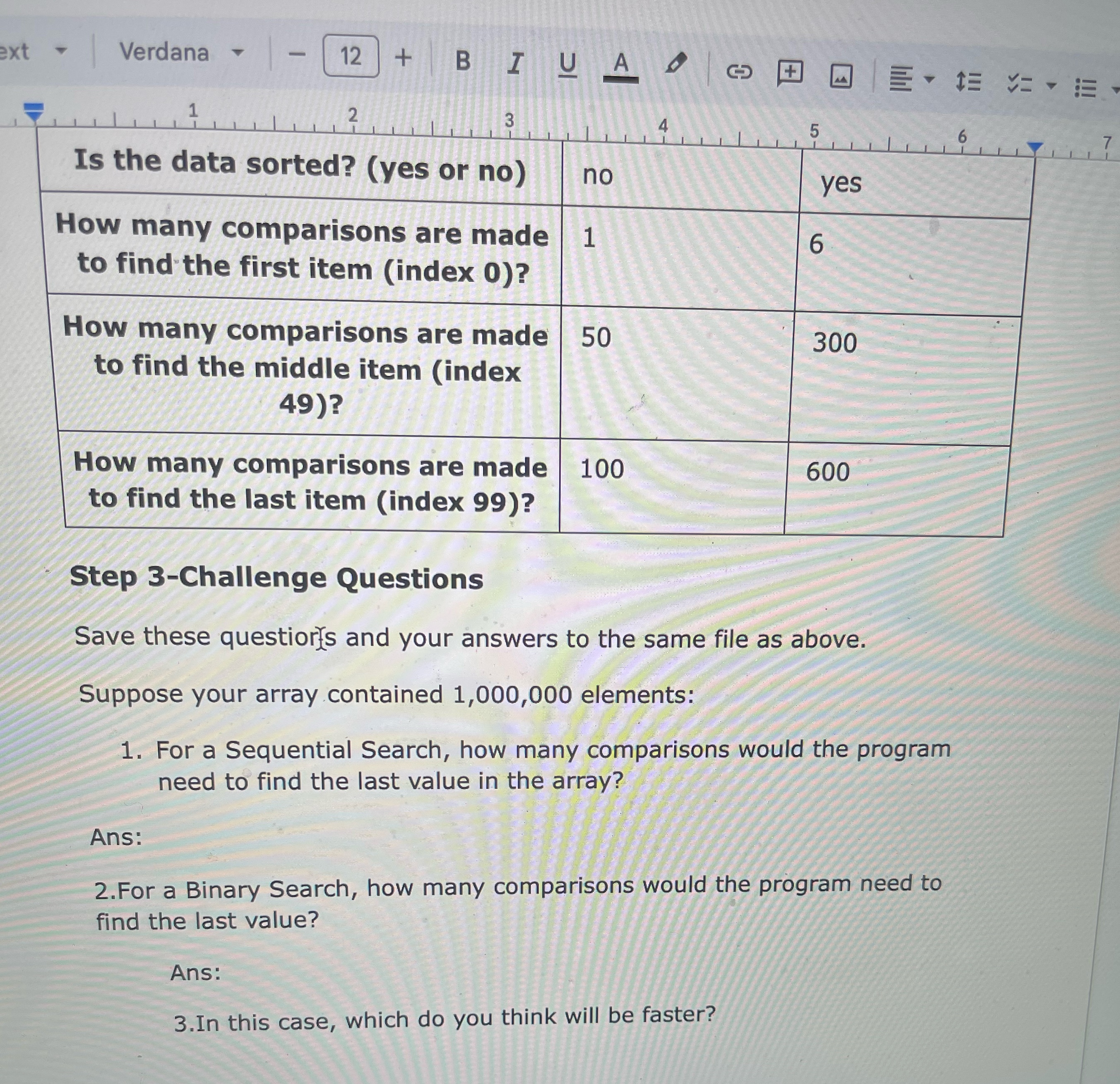  \\\\table[[Is the data sorted? (yes or no),no,6],[\\\\table[[How many comparisons are made],[to