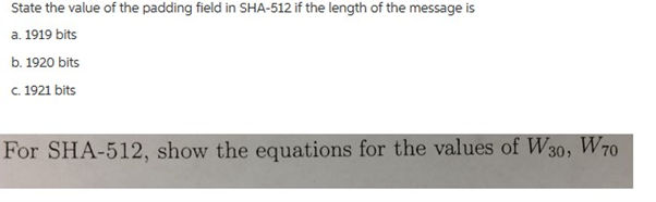  For SHA-512, show the equations for the values of W30,W70 &