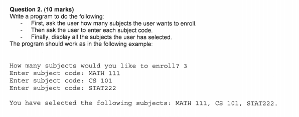  Question 2. (10 marks) Write a program to do the following: