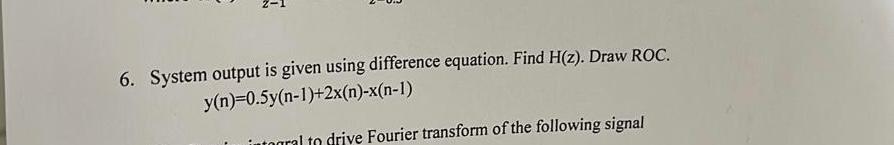  2-1 6. System output is given using difference equation. Find H(2).