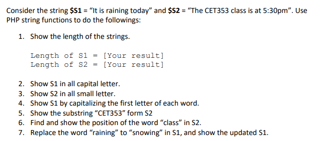 Consider the string $S1-"It is raining today" and $S2-"The CET353 class