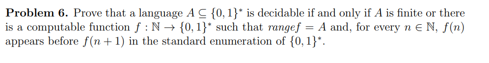 Problem 6. Prove that a language A C{0,1}* is decidable if