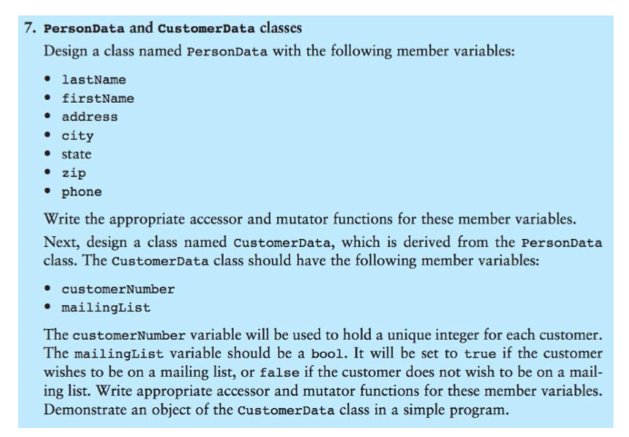 C++ please 7. PersonData and customerData classes Design a class named