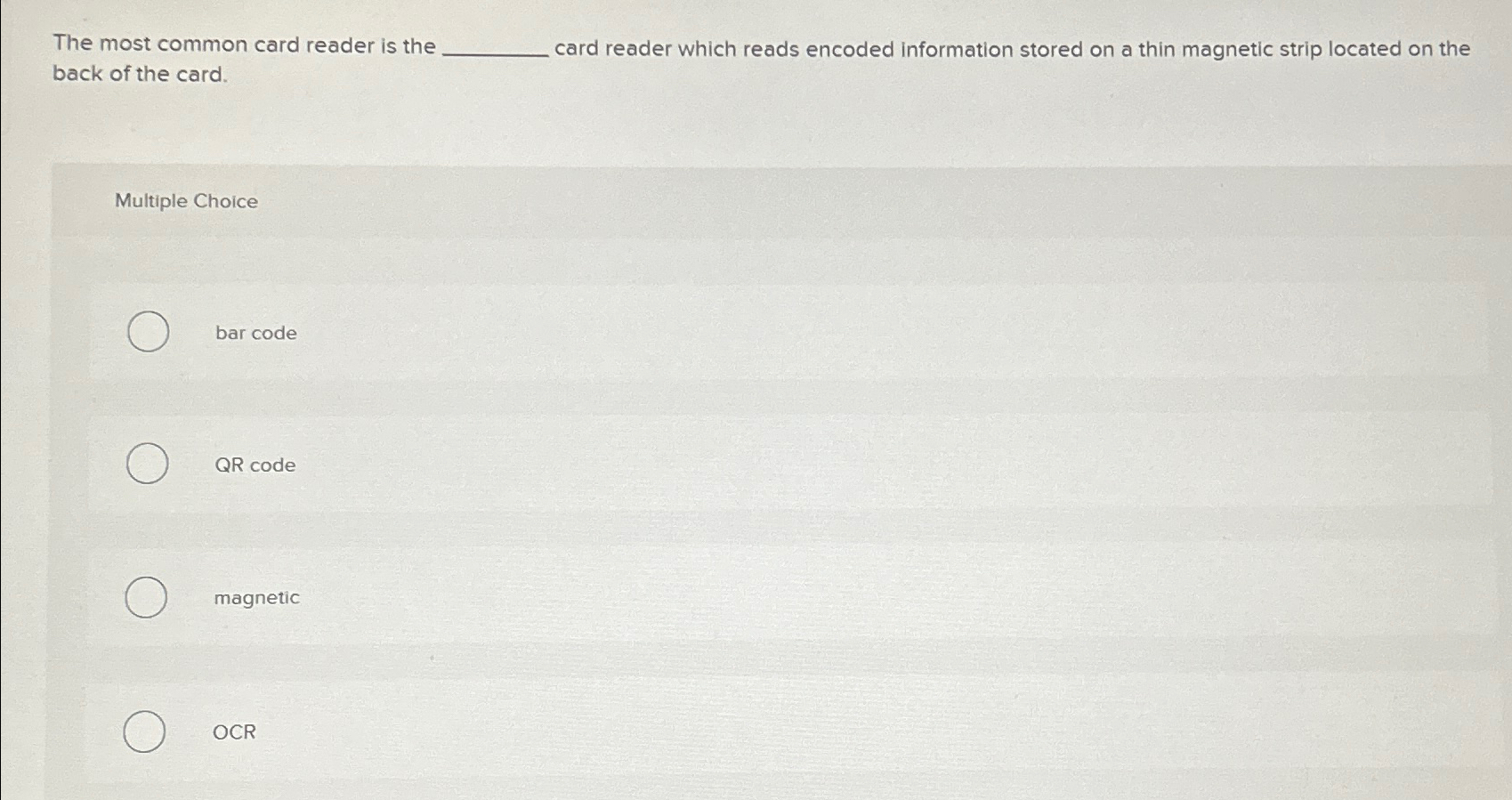  The most common card reader is the card reader which reads