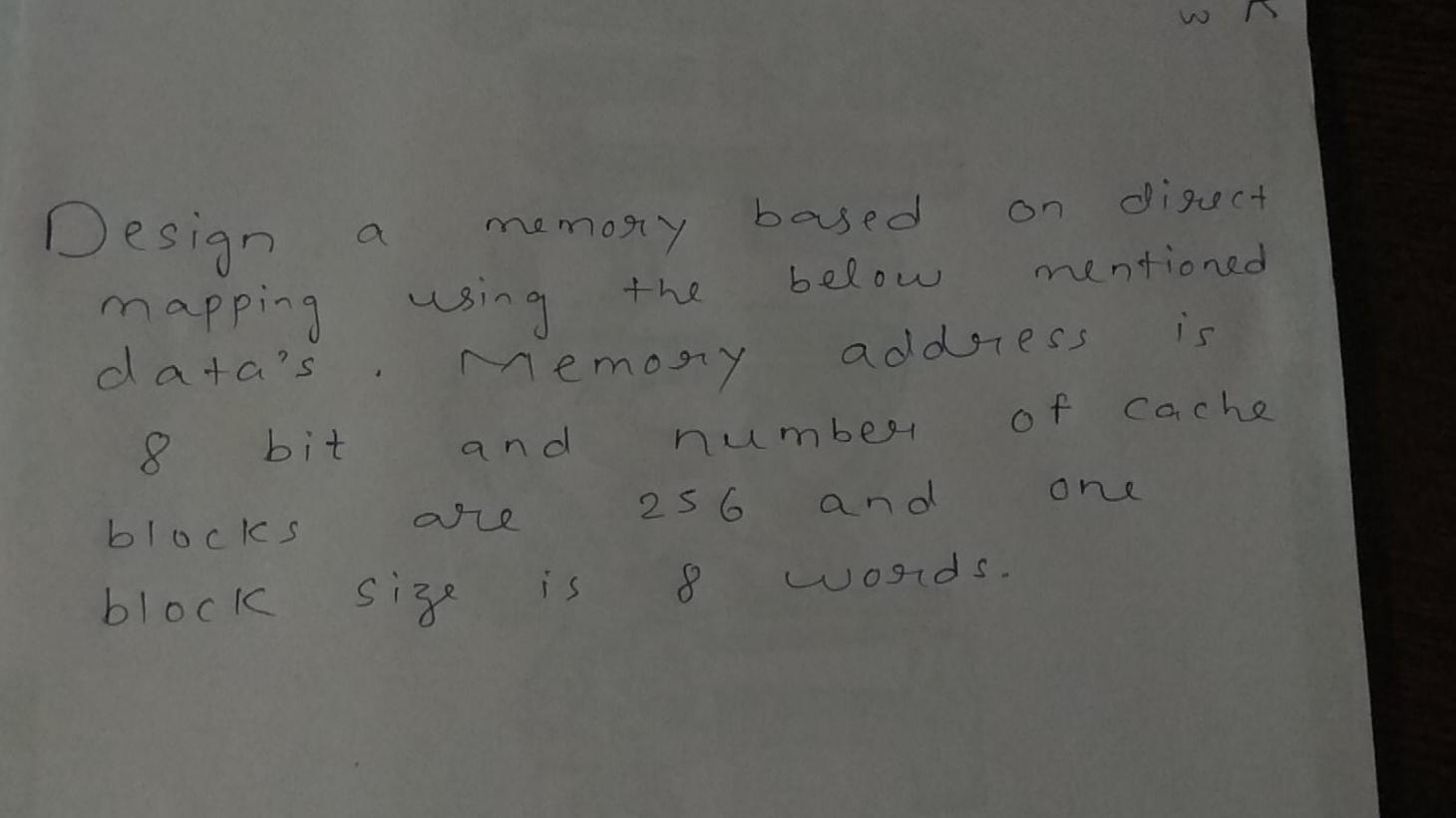  n Design memory based direct mentioned below the mapping using is
