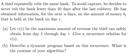  A thief repeatedly robs the same bank. To avoid capture, he