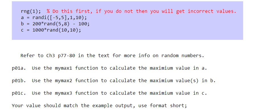 Create 3 user defined local functions named mymax1, mymax2, mymax3, that carry