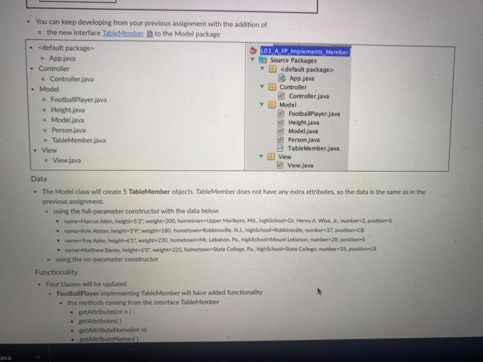 1.Practice on implementing interfaces in Java FootballPlayer will implement the interface TableMember