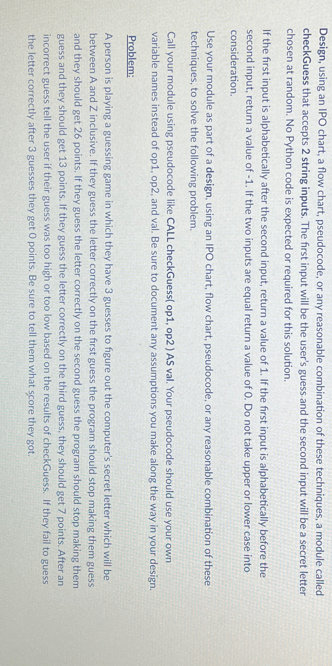  Design, using an IPO chart, a flow chart, pseudocode, or any