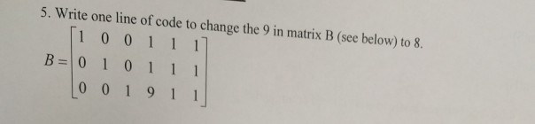 Matlab software only please 5. Write one line of code to