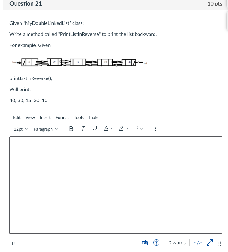  Question 21 10 pts Given "MyDoublelinked List" class: Write a method