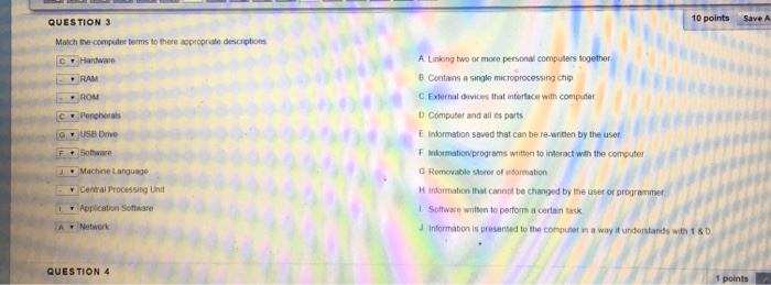  10 points Save A QUESTION 3 Match the computer terms to