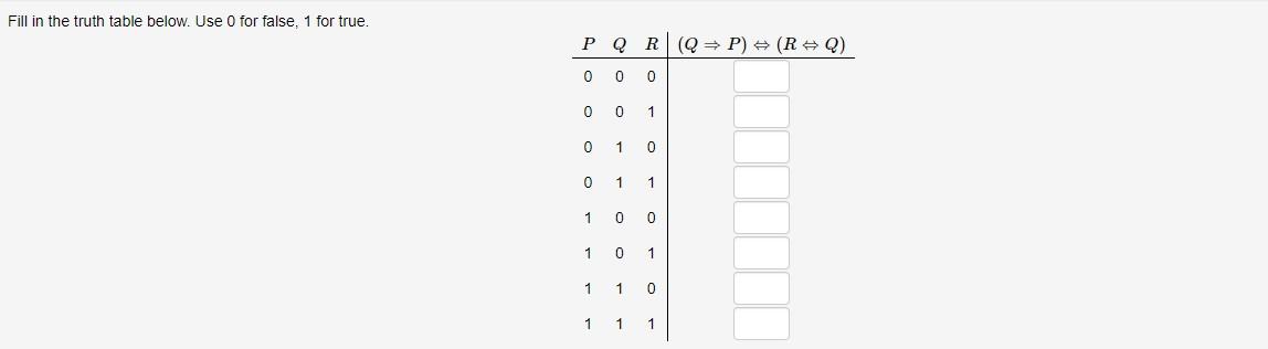  Fill in the truth table below. Use 0 for false, 1