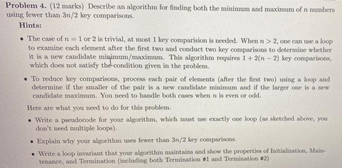  Problem 4. (12 marks) Describe an algorithm for finding both the
