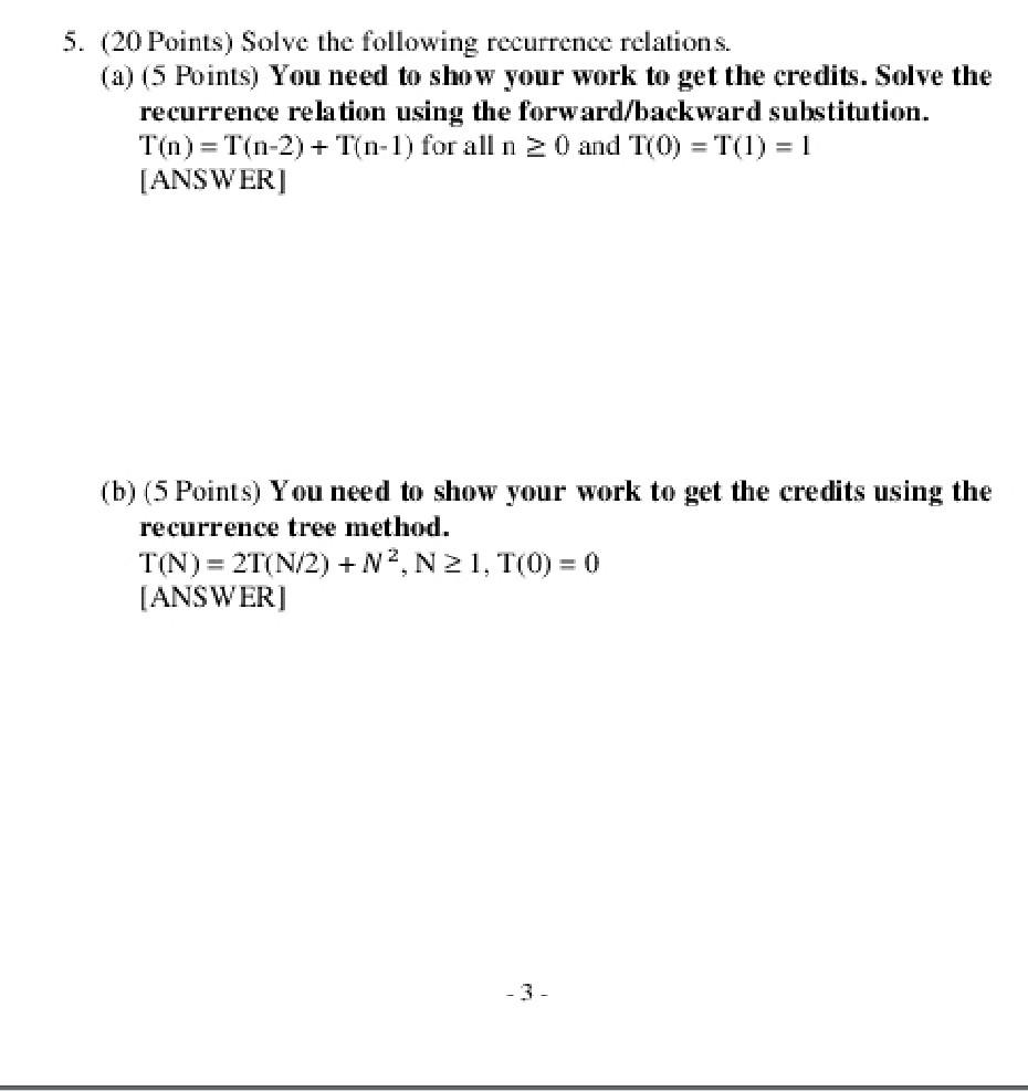  5. (20 Points) Solve the following recurrence relations. (a) (5 Points)