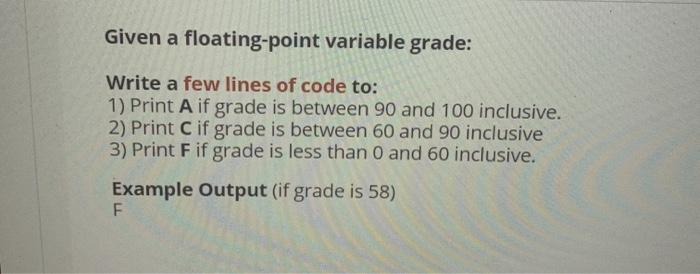 c++ Given a floating-point variable grade: Write a few lines of code