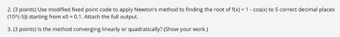 code language is python 2. (3 points) Use modified fixed point code