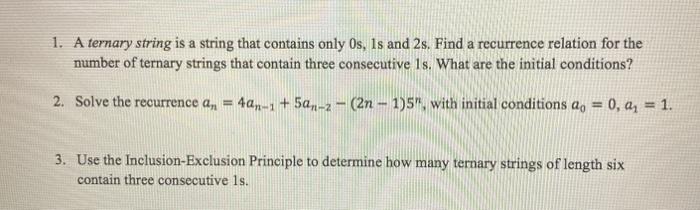 Discrete structure 1. A ternary string is a string that contains only