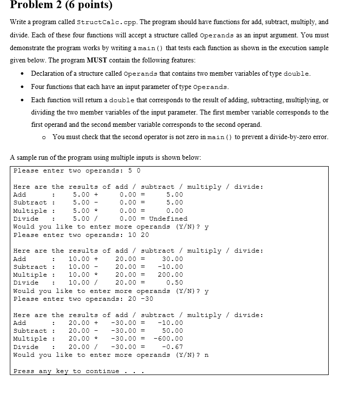  Problem 2 (6 points) Write a program called Structcalc.cpp. The program