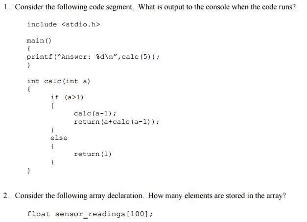  Consider the following code segment. What is output to the console