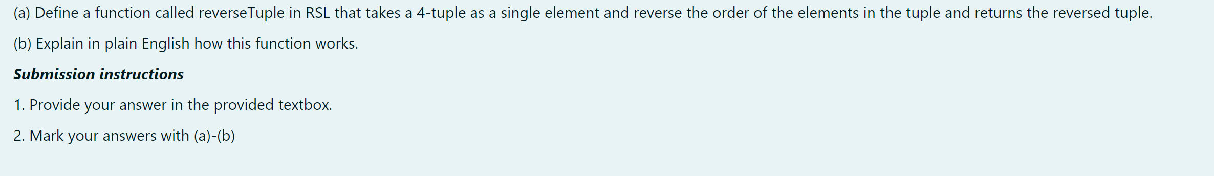 Please solve this with clarification please. (a) Define a function called reverse
