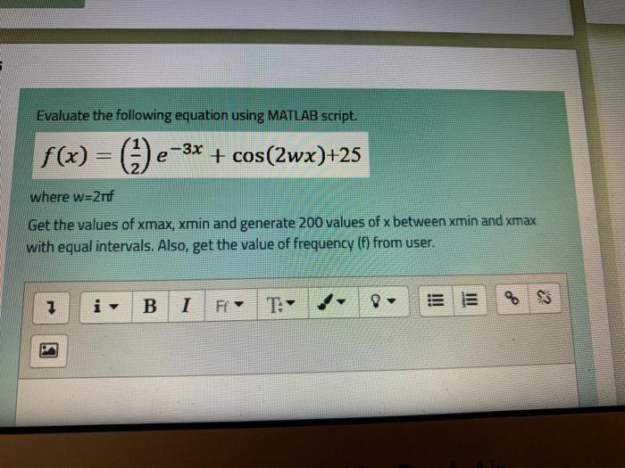  Evaluate the following equation using MATLAB script. f(x) = (3) e3.7