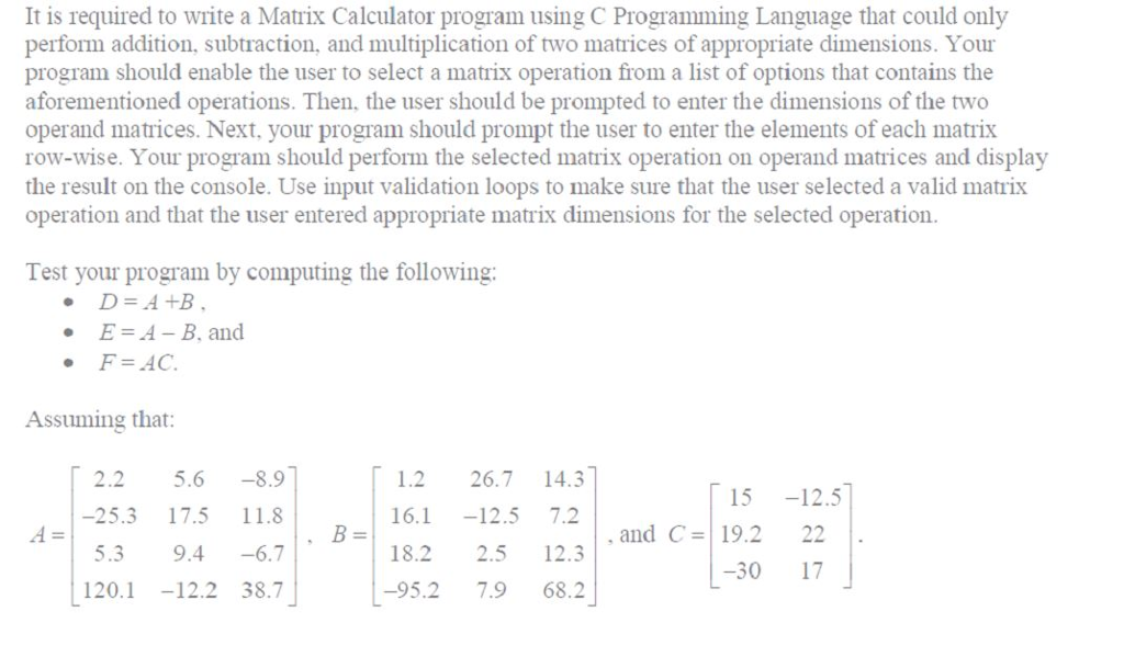  It is required to write a Matrix Calculator program using C