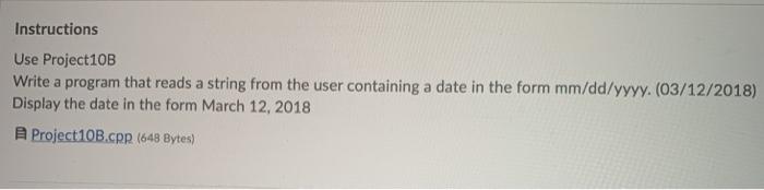  Instructions Use Project 10B Write a program that reads a string
