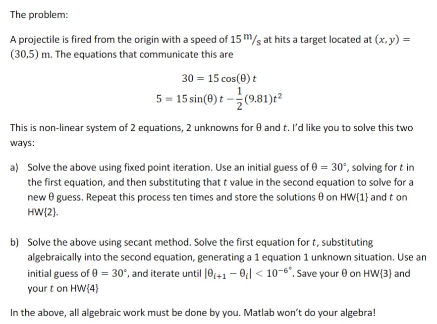  The problem: A projectile is fired from the origin with a