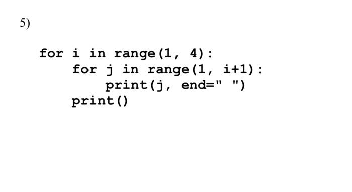 pYThon 5) for i in range (1, 4): for j in range
