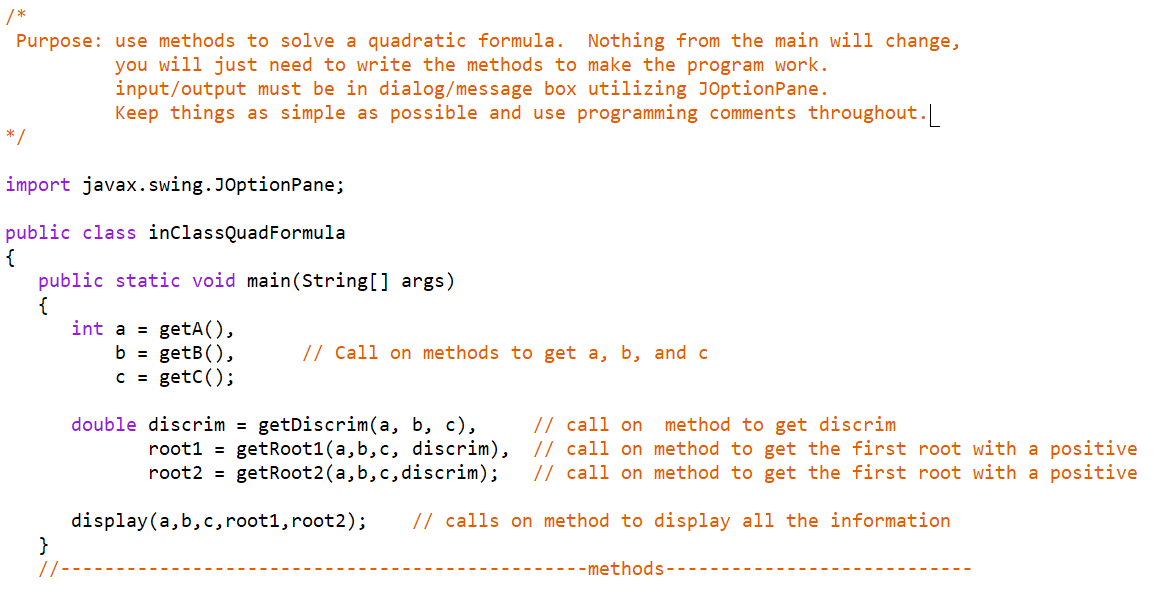  Purpose: use methods to solve a quadratic formula. Nothing from the
