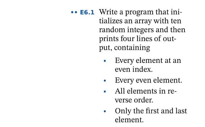 in c++ E6.1 Write a program that ini- tializes an array with