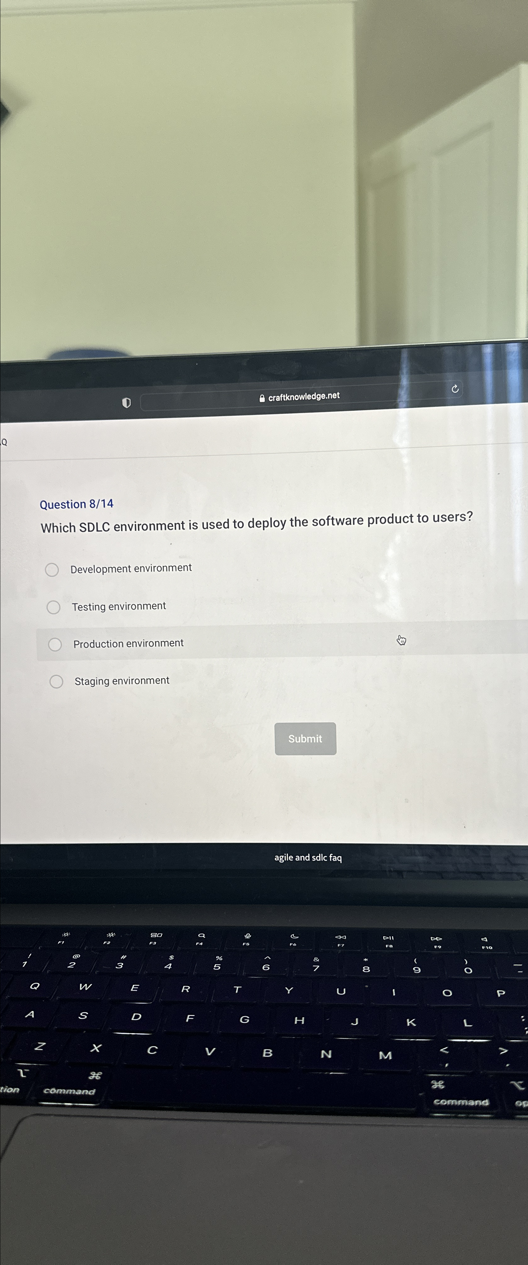  Question 8/14 Which SDLC environment is used to deploy the software