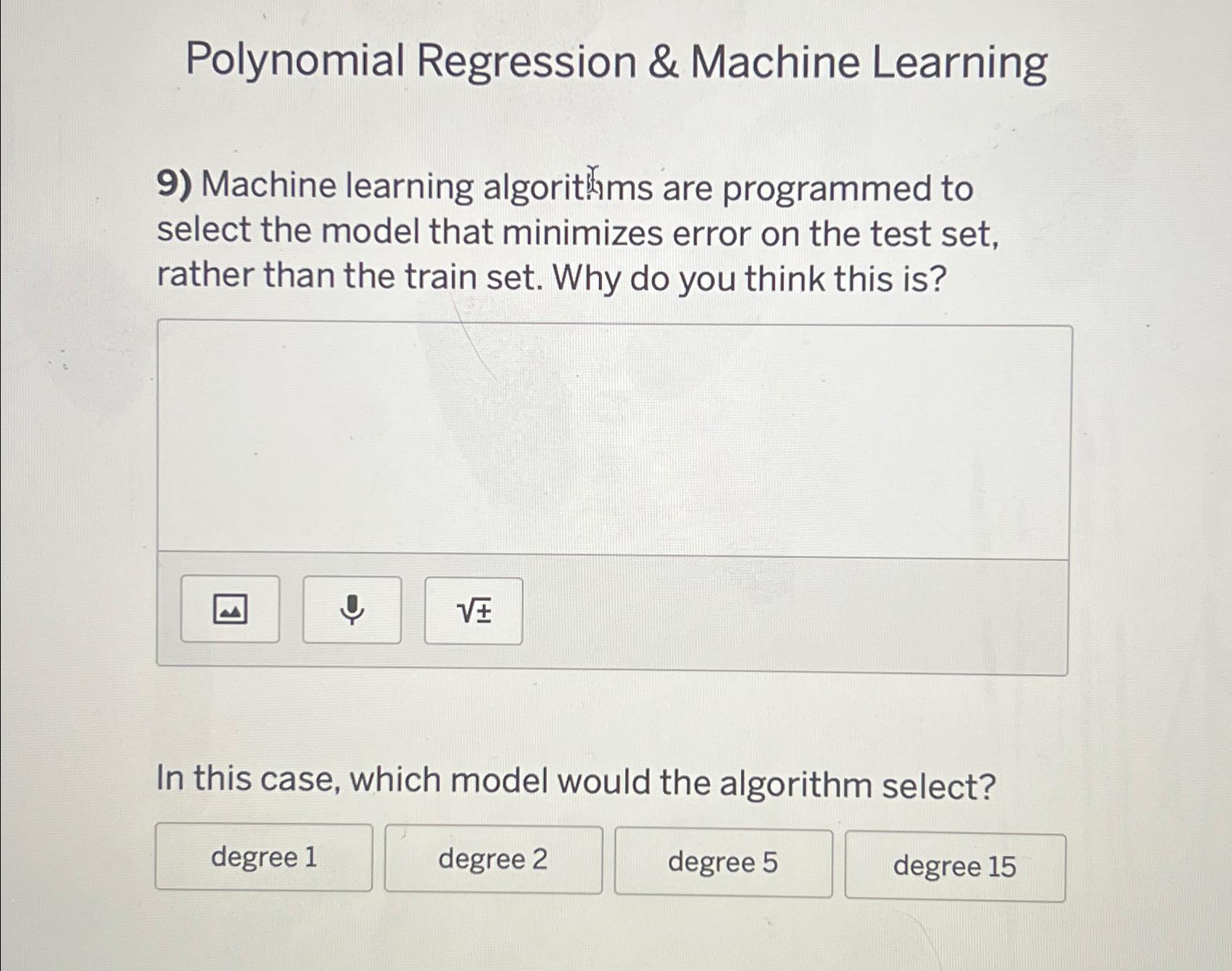  Polynomial Regression & Machine Learning Machine learning algorithms are programmed to