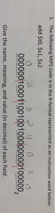  1. The following MIPS code is in the R-format represented as