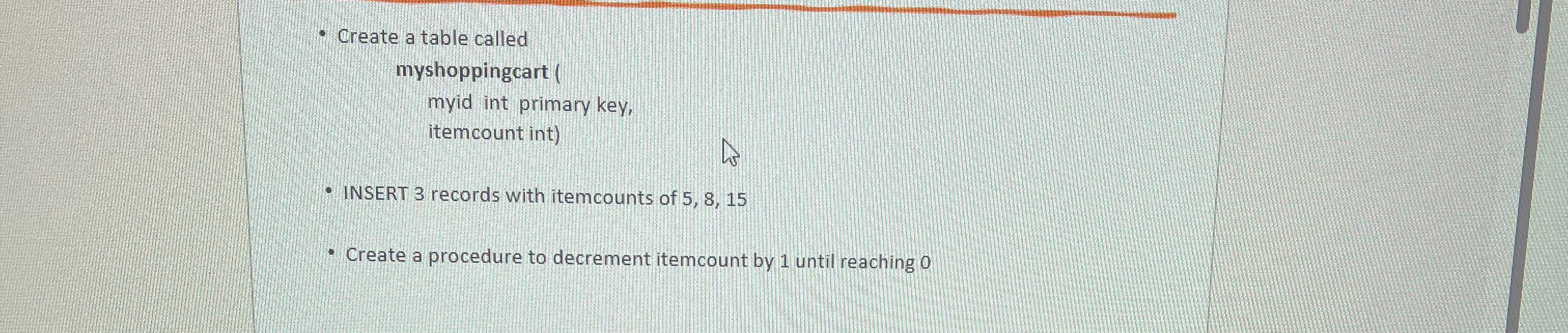  Using SQL please Create a table called myshoppingcart ( myid int
