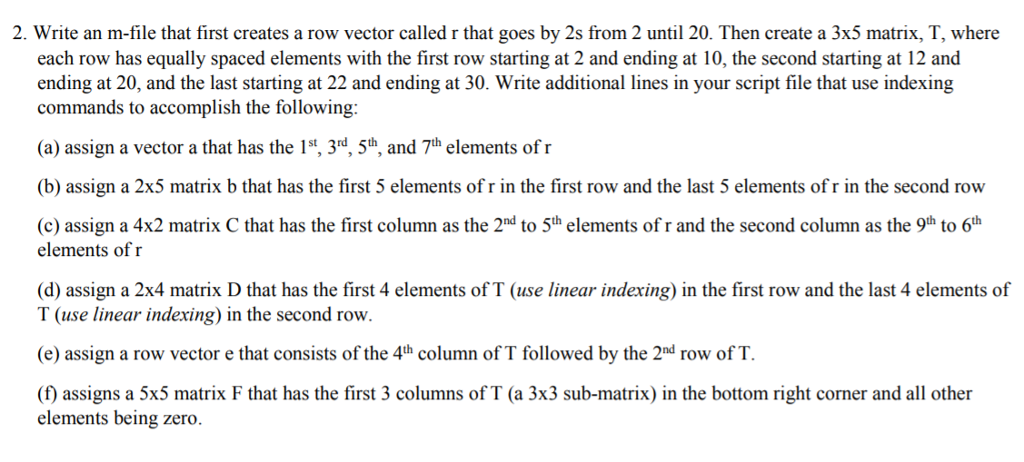 Must be solved using MatLab. 2. Write an m-file that first creates